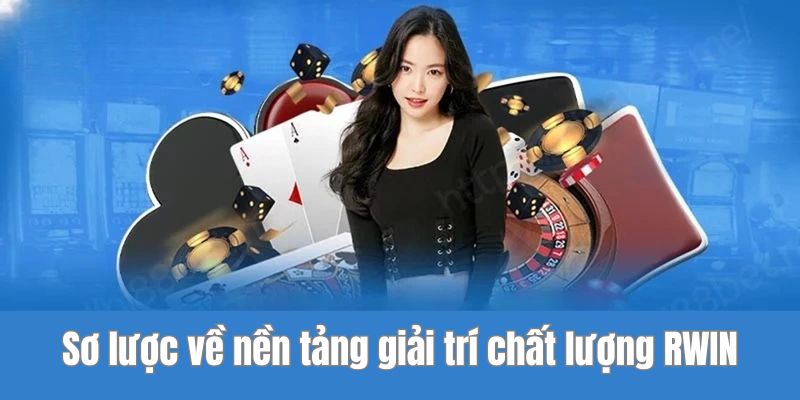 Giới thiệu thương hiệu RWIN - trang cá độ trực tuyến uy tín hàng đầu