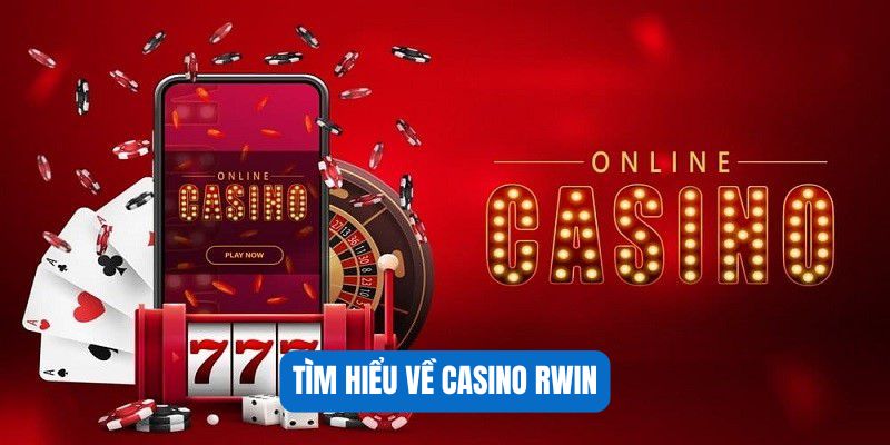 Tìm hiểu về casino RWIN