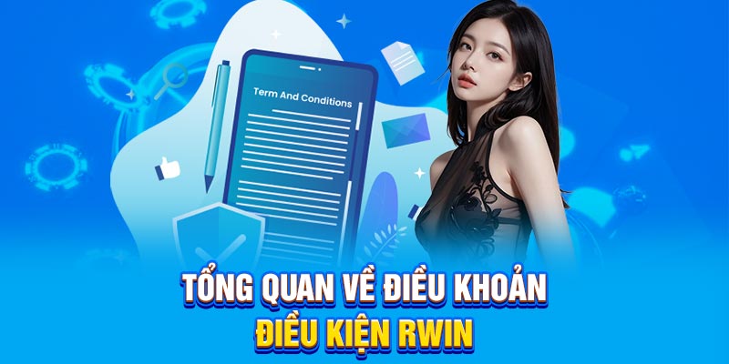 Tổng quan về điều khoản điều kiện Rwin